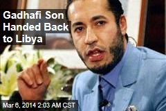 Gadhafi Son Handed Back to Libya