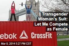 Transgender Woman&#39;s Suit: Let Me Compete as Female