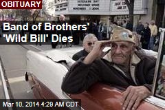 Band of Brothers&#39; &#39;Wild Bill&#39; Dies