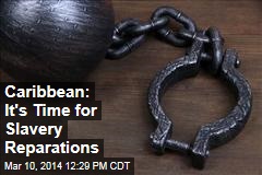 Caribbean to Europe: Time for Slavery Reparations