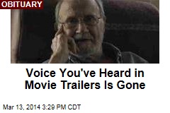 Voice You&#39;ve Heard in Movie Trailers Is Gone