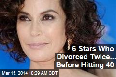 6 Stars Who Divorced Twice... Before Hitting 40