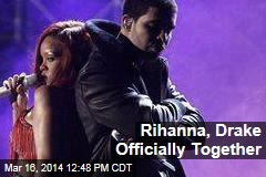 Rihanna, Drake Officially Together