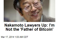 Nakamoto Lawyers Up: I&#39;m Not the &#39;Father of Bitcoin&#39;