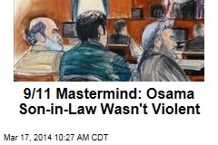 9/11 Mastermind: Osama Son-in-Law Wasn&#39;t Violent