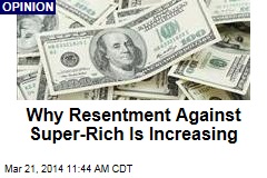 Why Resentment Against Super-Rich Is Increasing