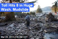 Toll Hits 8 in Huge Wash. Mudslide