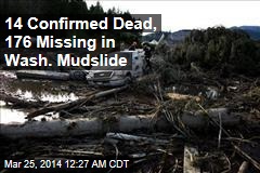14 Confirmed Dead, 176 Missing in Wash. Mudslide