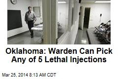 Oklahoma: Warden Can Pick Any of 5 Lethal Injections