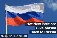Hot New Petition: Give Alaska Back to Russia