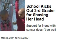 School Kicks Out 3rd-Grader for Shaving Her Head
