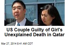 US Couple Guilty of Girl&#39;s Unexplained Death in Qatar