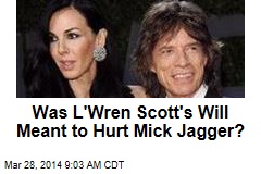 Was L&#39;Wren Scott&#39;s Will Meant to Hurt Mick Jagger?