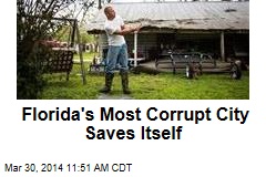 Florida&#39;s Most Corrupt City Saves Itself