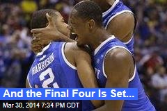 And the Final Four Is Set...
