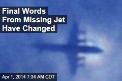 Final Words From Missing Jet Have Changed