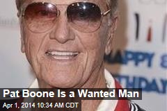 Pat Boone Is a Wanted Man