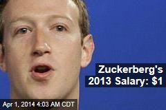 Zuckerberg&#39;s 2013 Salary: $1
