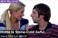Hottie Is Stone-Cold Awful
