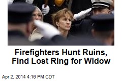 Firefighters Hunt Ruins, Find Lost Ring for Widow