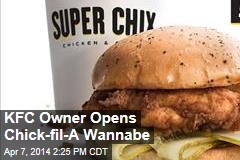 KFC Owner Opens Chick-fil-A Wannabe