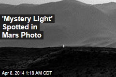 &#39;Mystery Light&#39; Spotted in Mars Photos