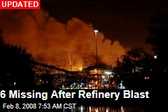 6 Missing After Refinery Blast