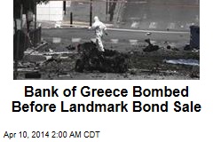 Greek Central Bank Bombed Before Bond Issue