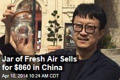 Jar of Fresh Air Sells for $860 in China