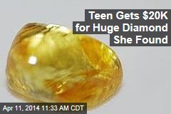 Teen Gets $20K for Huge Diamond She Found
