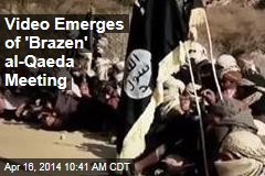 Video Emerges of &#39;Brazen&#39; al-Qaeda Meeting