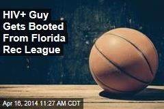 HIV+ Guy Gets Booted From Florida Rec League