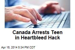 Canada Arrests Teen in Heartbleed Hack