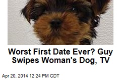 Worst First Date Ever? Guy Swipes Woman&#39;s Dog, TV