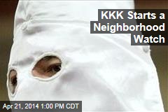 KKK Starts a Neighborhood Watch
