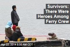 Survivors: There Were Heroes Among Ferry Crew