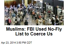 Muslims: FBI Used No-Fly List to Coerce Us