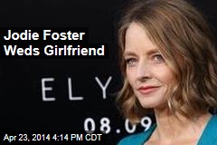 Jodie Foster Weds Girlfriend