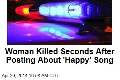 Woman Killed Seconds After Posting About &#39;Happy&#39; Song