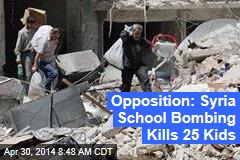 Opposition: Syria School Bombing Kills 25 Kids