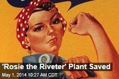 &#39;Rosie the Riveter&#39; Plant Saved