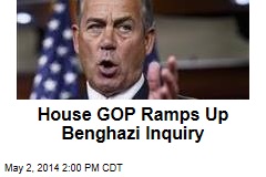 House GOP Ramps Up Benghazi Inquiry