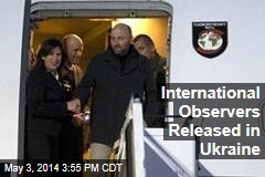 International Observers Released in Ukraine