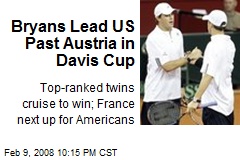 Bryans Lead US Past Austria in Davis Cup