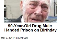 90-Year-Old Drug Mule Handed Prison on Birthday