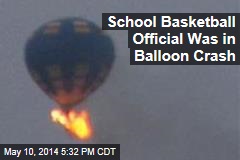 School Basketball Official Was in Balloon Crash