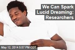 Researchers: We Can Spark Lucid Dreaming