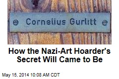 How the Nazi-Art Hoarder&#39;s Secret Will Came to Be