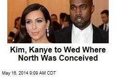 Kim, Kanye to Wed Where North Was Conceived