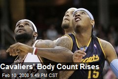 Cavaliers' Body Count Rises